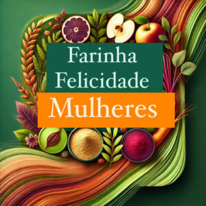Farinha da Felidade Mulheres 500g